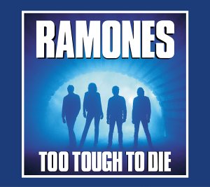 TOO TOUGH TO DIES (UK)-RAMONES