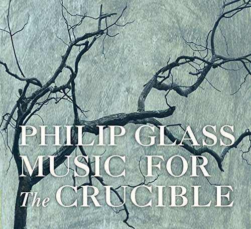 GLASS: MUSIC FOR THE CRUCIBLE-PHILIP GLASS