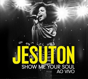 SHOW ME YOUR SOUL - AO VIVO (DIGIPACK)-JESUTON