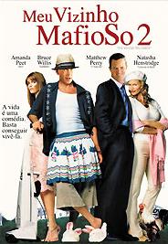 MEU VIZINHO MAFIOSO 2 - WHOLE TEN YARDS (2004) (HO-AMANDA PEET / BRUCE WILLIS / MATTHEW PERRY
