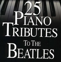 25 PIANO TRIBUTES TO THE BEATLES (MOD)-PIANO TRIBUTE
