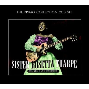 ESSENTIAL EARLY RECORDINGS (UK)-SISTER ROSETTA THARPE