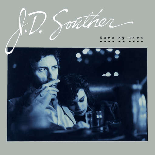 HOME BY DAWN-J.D. SOUTHER