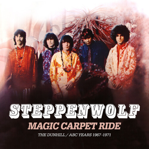 MAGIC CARPET RIDE: THE DUNHILL / ABC YEARS 1967--STEPPENWOLF