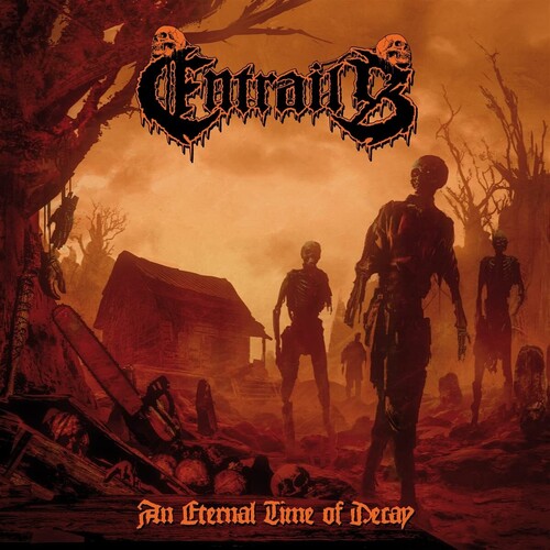 AN ETERNAL TIME OF DECAY-ENTRAILS