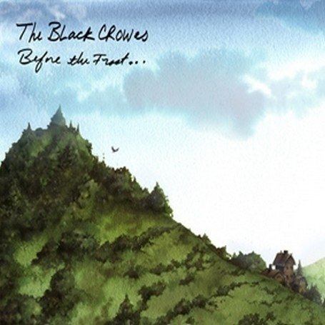 BEFORE THE FROST & UNTIL THE FREEZE-BLACK CROWES