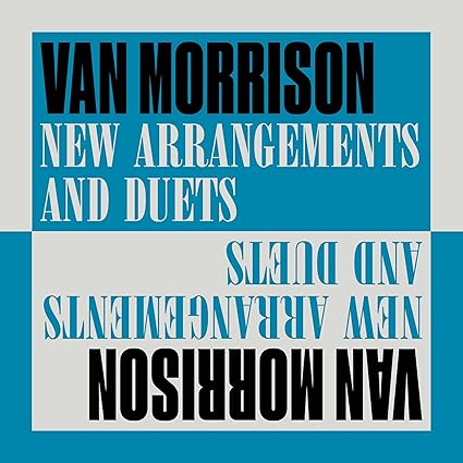 NEW ARRANGEMENTS AND DUETS-VAN MORRISON