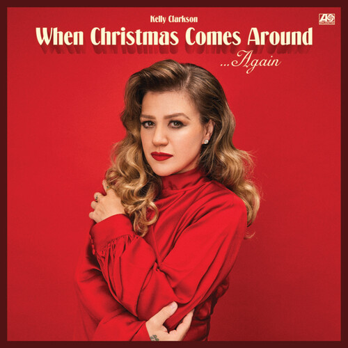 WHEN CHRISTMAS COMES AROUND AGAIN (DLX) (MOD)-KELLY CLARKSON