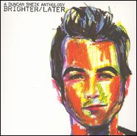 BRIGHTER / LATER: A DUNCAN SHEIK ANTHOLOGY (ASIA-DUNCAN SHEIK