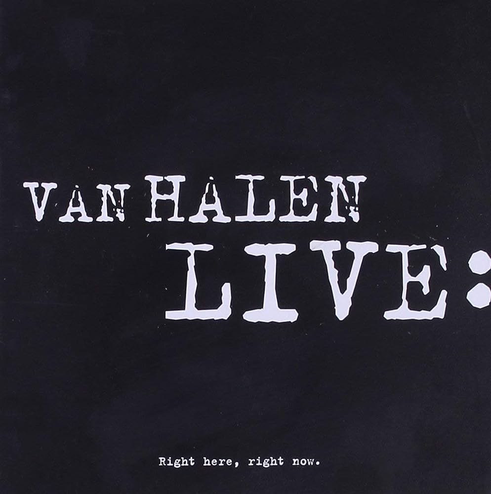 LIVE: RIGHT HERE RIGHT NOW (UK)-VAN HALEN