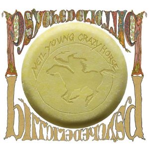 PSYCHEDELIC PILL-NEIL YOUNG & CRAZY HORSE