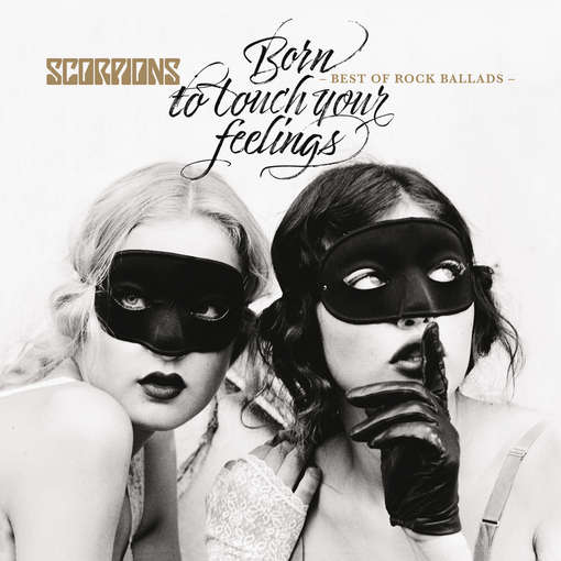 BORN TO TOUCH YOUR FEELINGS - BEST OF ROCK BALLADS-SCORPIONS