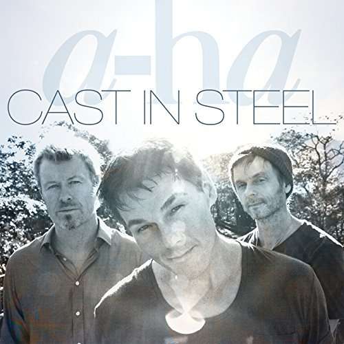 CAST IN STEEL-A-HA