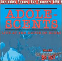 LIVE AT THE HOUSE..+ DVD-ADOLESCENTS