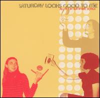 ALL YOUR SUMMER SONGS-SATURDAY LOOKS GOOD TO ME
