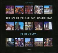 BETTER DAYS (DIG)-MILLION DOLLAR ORCHESTRA