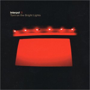 TURN ON THE BRIGHT LIGHTS-INTERPOL