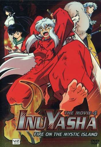 INU YASHA: MOVIE 4 - FIRE ON THE MYSTIC ISLAND-INU YASHA: MOVIE 4 - FIRE ON THE MYSTIC ISLAND