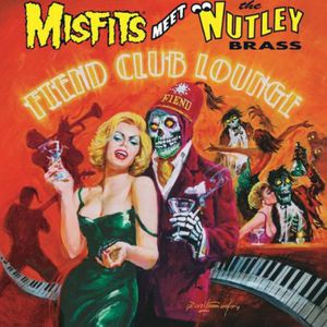 FIEND CLUB LOUNGE-MISFITS MEET THE NUTLEY BRASS