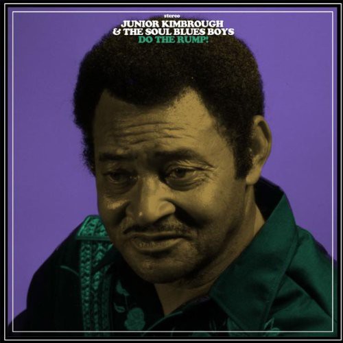 DO THE RUMP-JUNIOR KIMBROUGH / SOUL BLUES BOYS