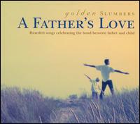 GOLDEN SLUMBERS: A FATHERS LOVE / VARIOUS-GOLDEN SLUMBERS: A FATHERS LOVE / VARIOUS