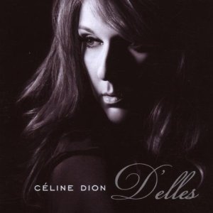 D'ELLES (GER)-CELINE DION