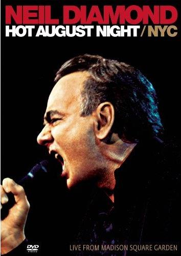 HOT AUGUST NIGHT NYC FROM MADISON SQUARE GARDENS-NEIL DIAMOND