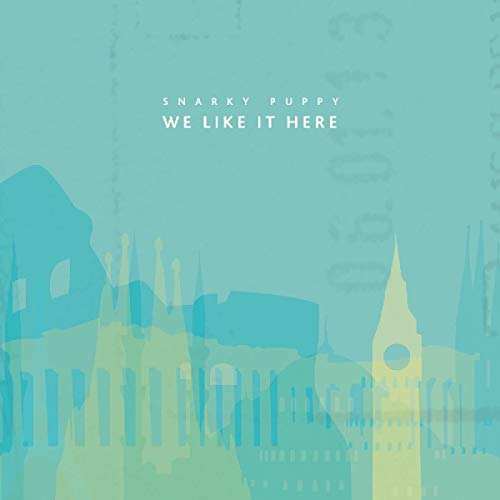 WE LIKE IT HERE-SNARKY PUPPY