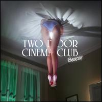 BEACON (DLX)-TWO DOOR CINEMA CLUB