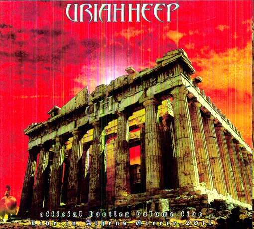 OFFICIAL BOOTLEG 5: LIVE IN ATHENS GREECE (UK)-URIAH HEEP