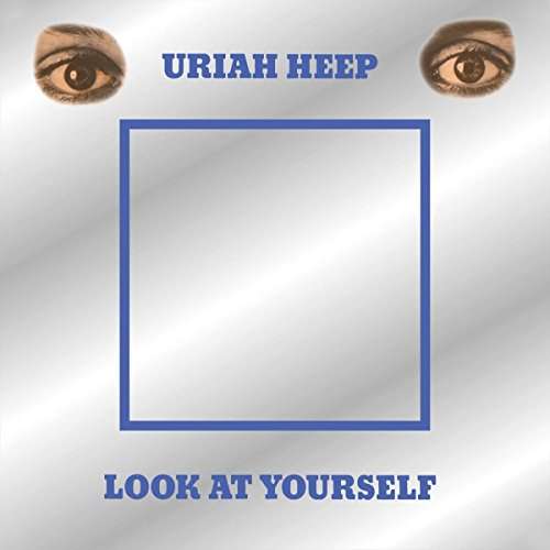 LOOK AT YOURSELF (UK)-URIAH HEEP