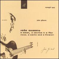 O AMOR O SORRISO E A FLOR-JOAO GILBERTO