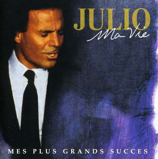 MA VIE: MES PLUS GRANDS SUCCES (GER)-JULIO IGLESIAS