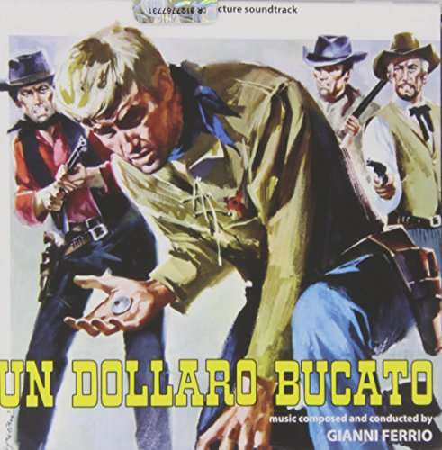 UN DOLLARO BUCATO / O.S.T. (ITA)-GIANNI (ITA) FERRIO