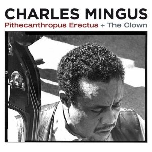 PITHECANTHROPUS ERECTUS-CHARLES MINGUS